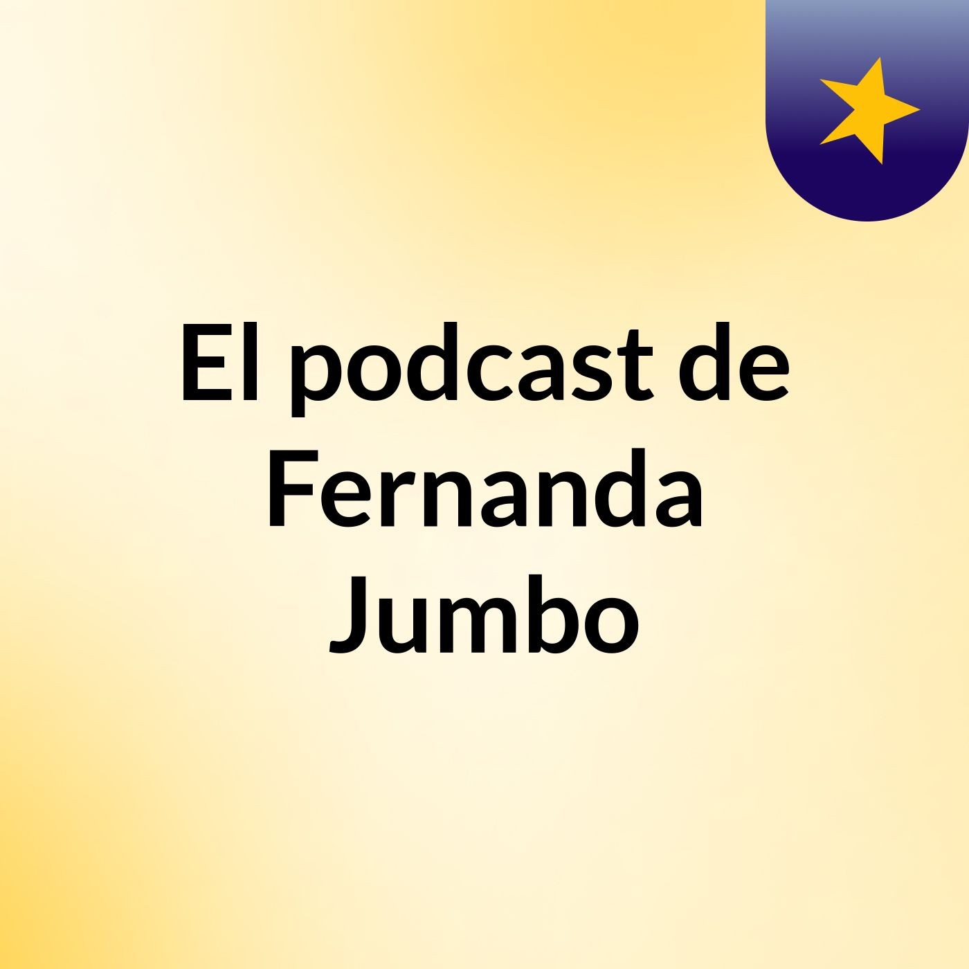 El podcast de Fernanda Jumbo podcast artwork