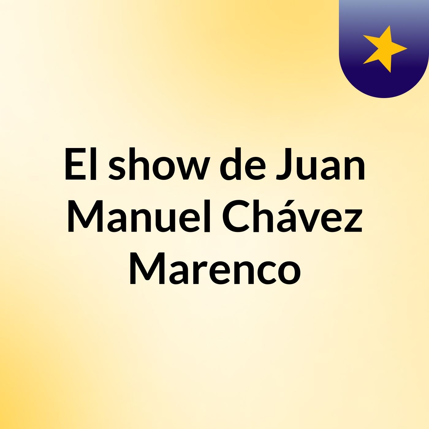 El show de Juan Manuel Chávez Marenco cover art