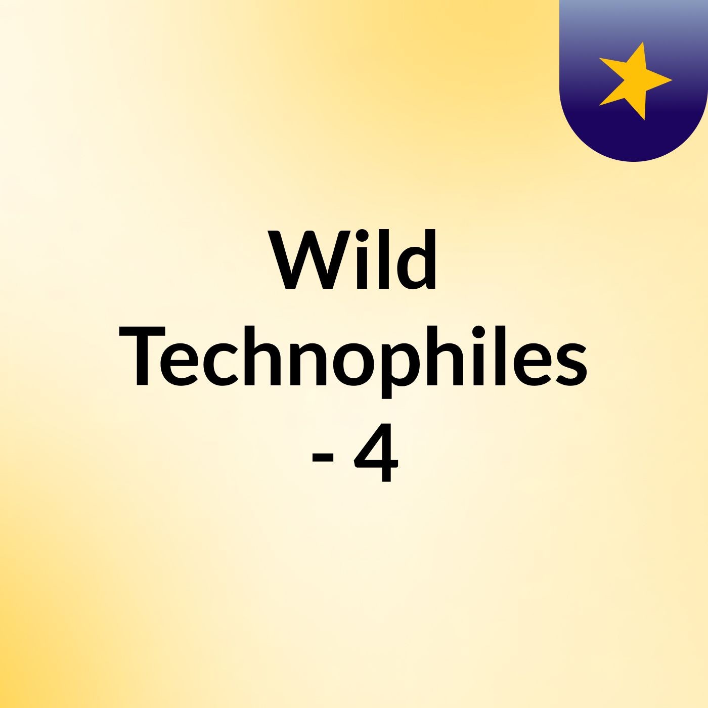 Wild Technophiles - 4