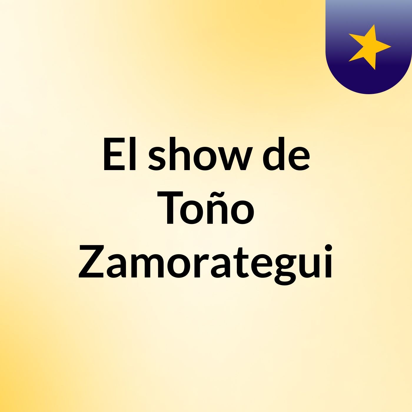 El show de Toño Zamorategui
