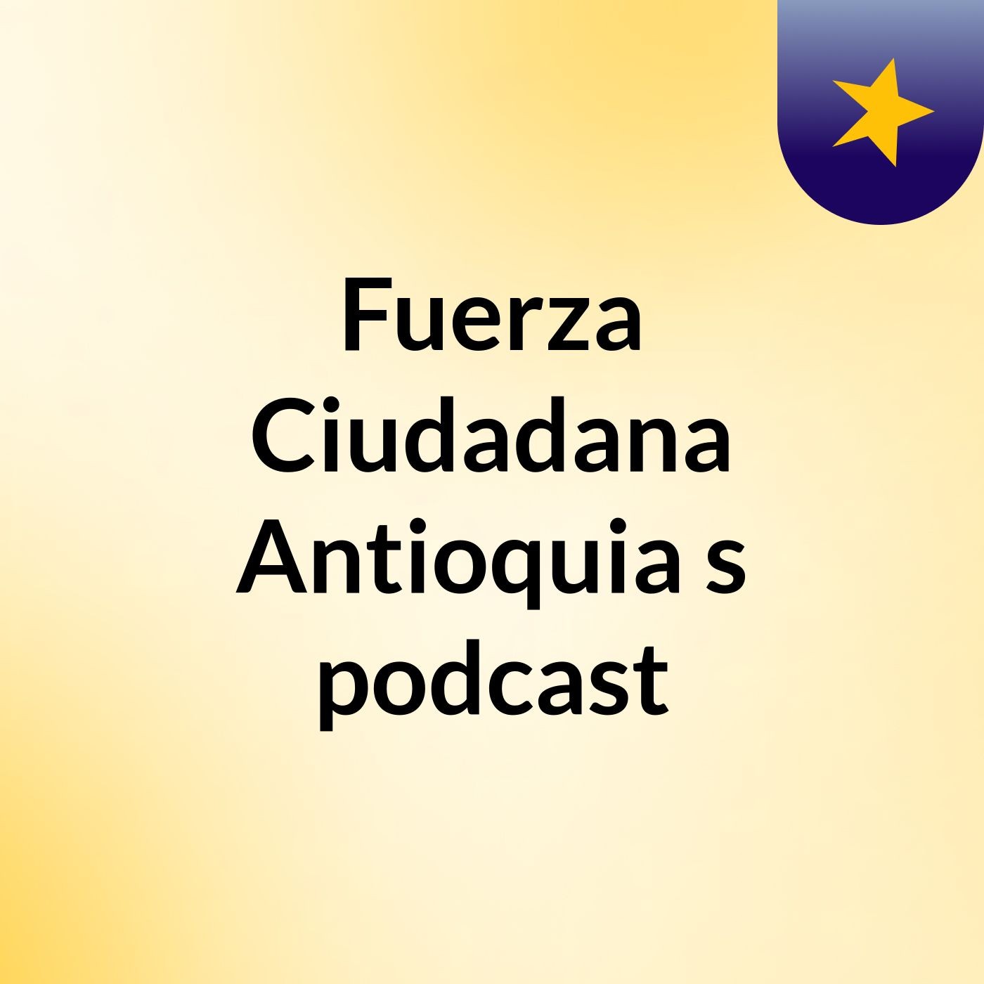 Fuerza Ciudadana Antioquia's podcast