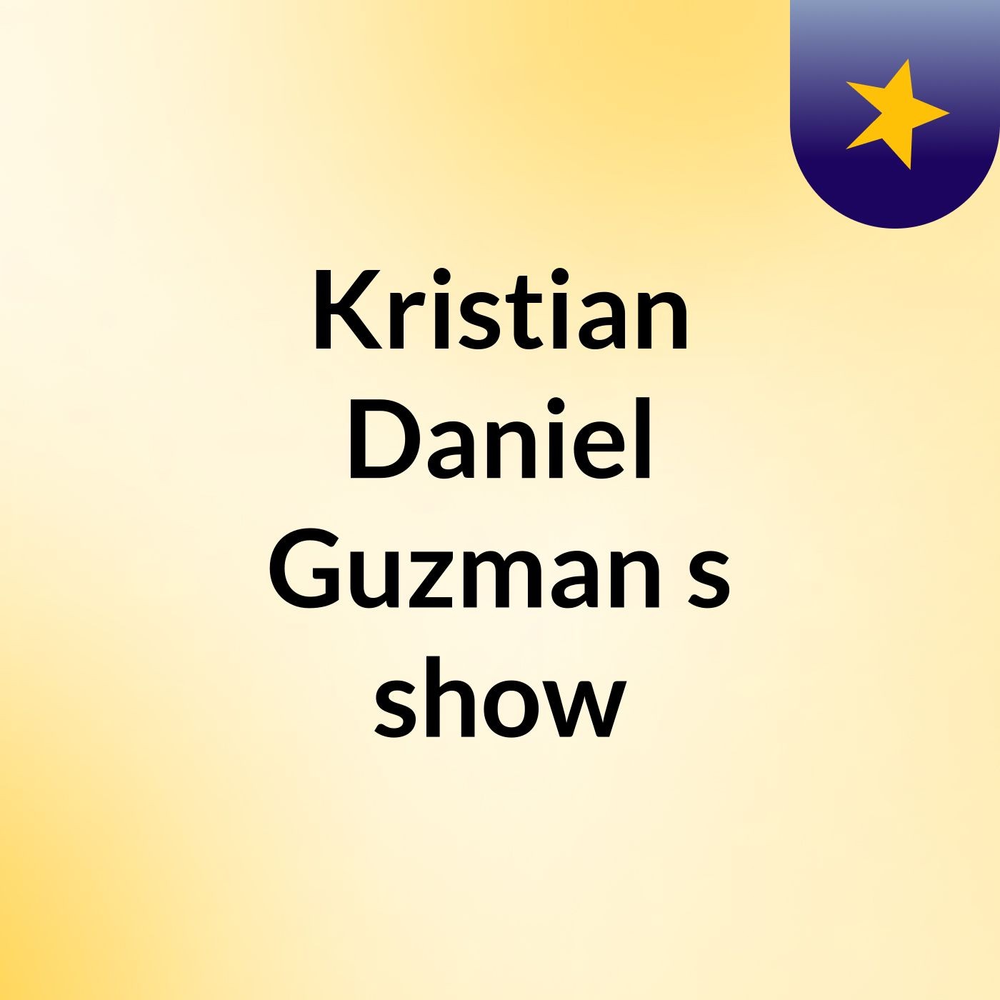 Kristian Daniel Guzman\'s show