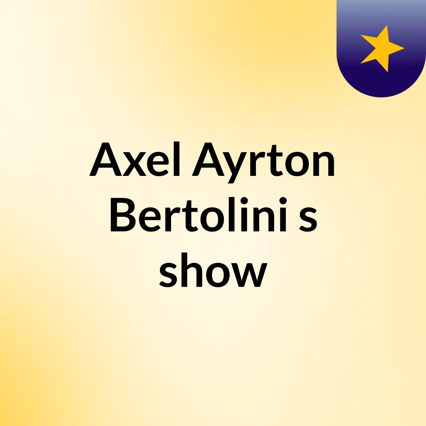 Axel Ayrton Bertolini's show