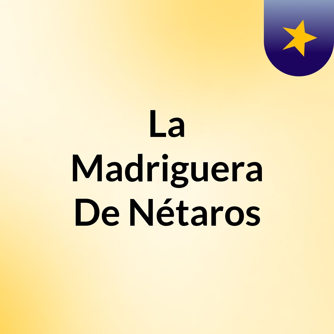 La Madriguera De Nétaros