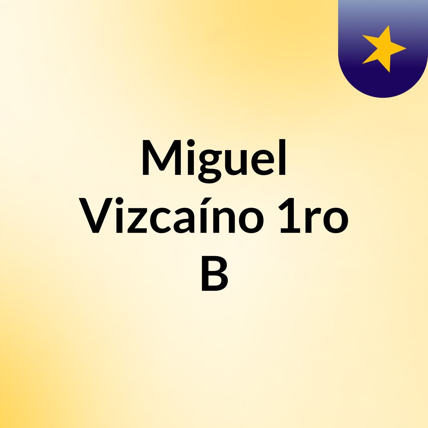 Miguel Vizcaíno 1ro B
