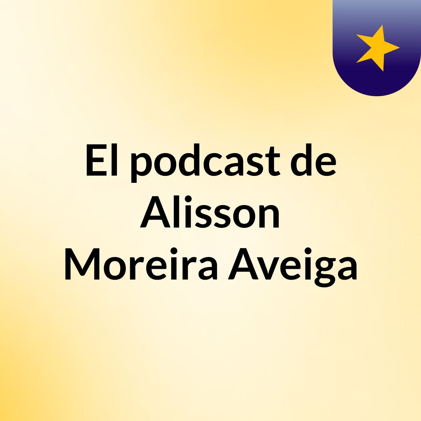 El podcast de Alisson Moreira Aveiga podcast artwork
