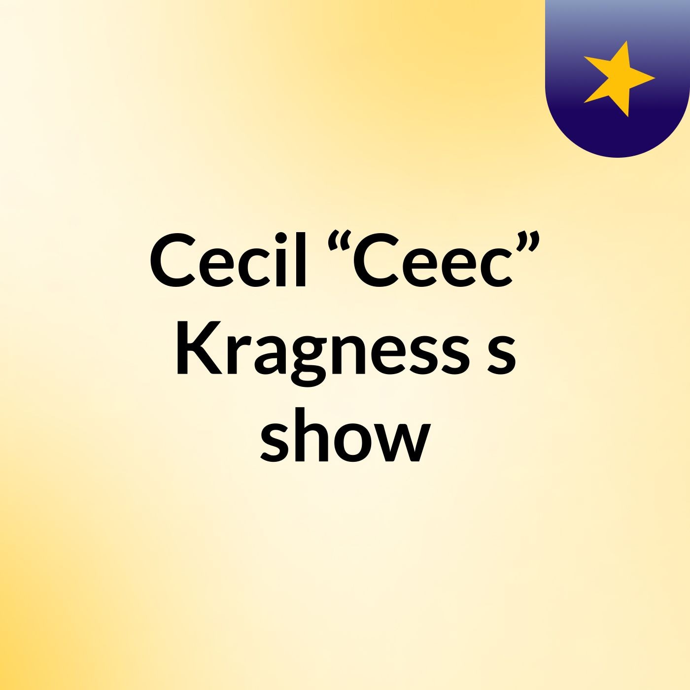 Cecil “Ceec” Kragness\'s show