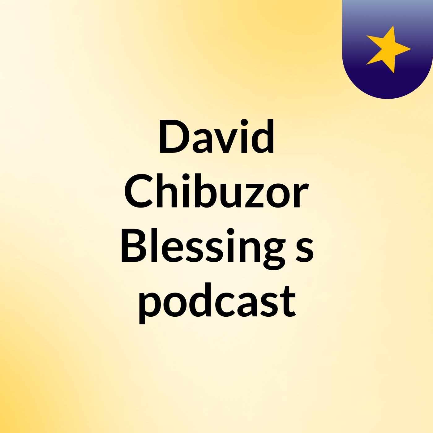 David Chibuzor Blessing\'s podcast