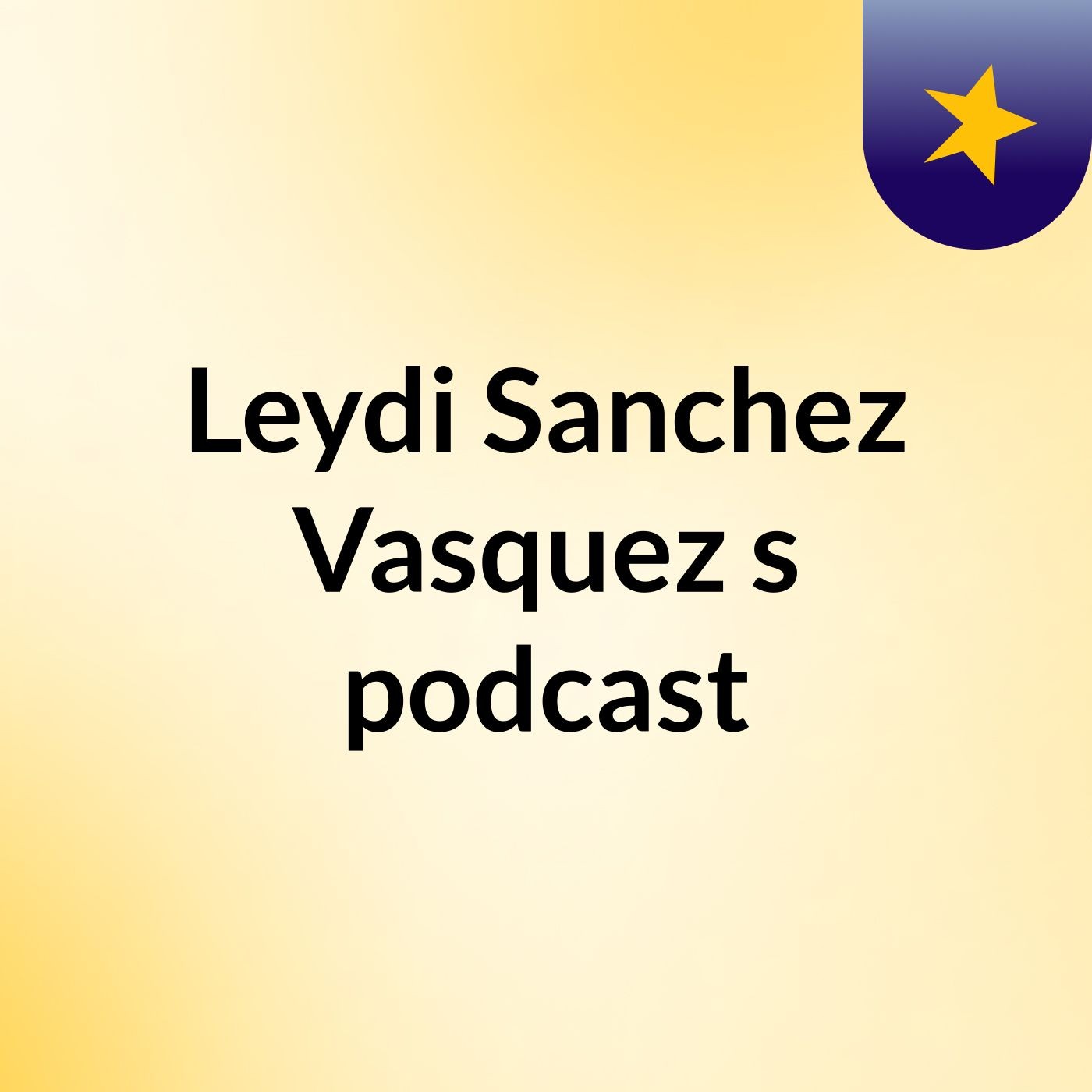 Leydi Sanchez Vasquez's podcast