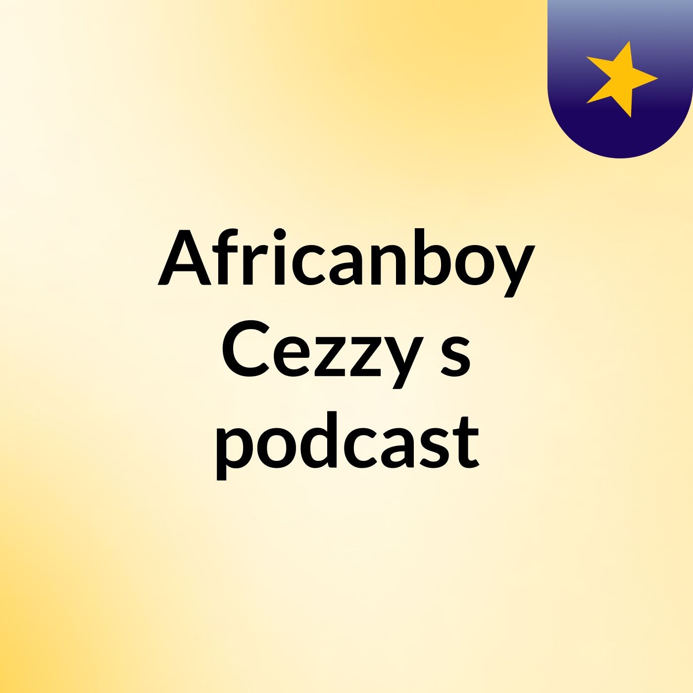 Africanboy Cezzy's podcast