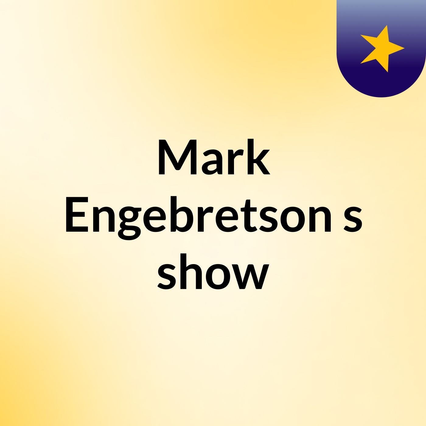 Mark Engebretson's show