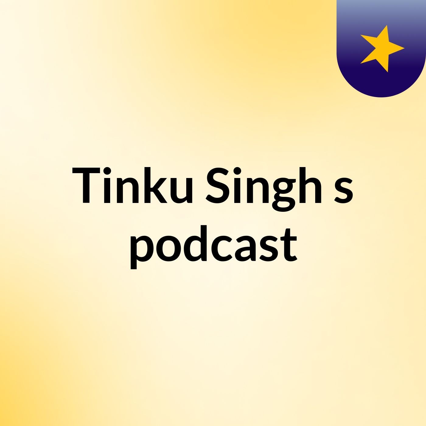 Tinku Singh's podcast