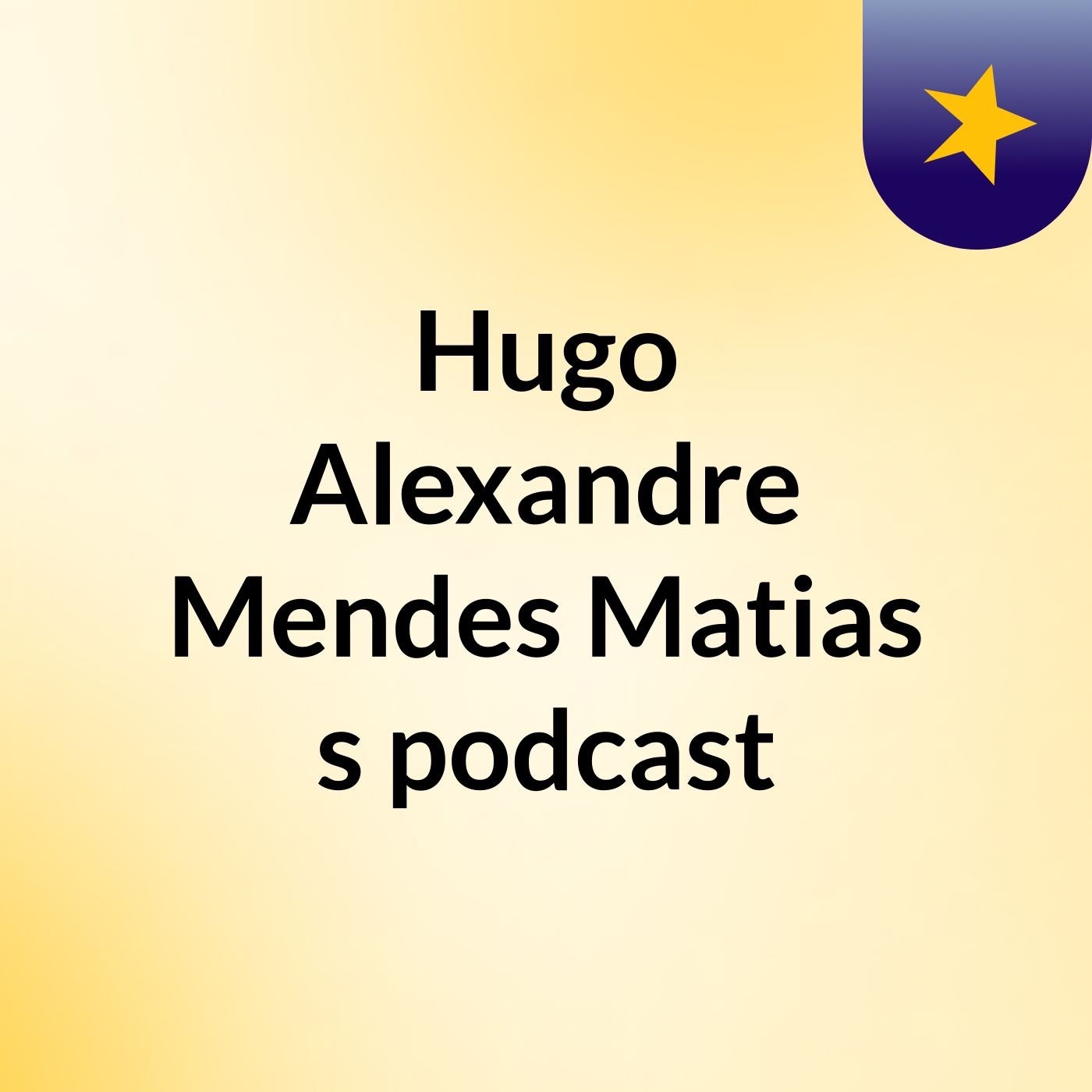 Hugo Alexandre Mendes Matias's podcast