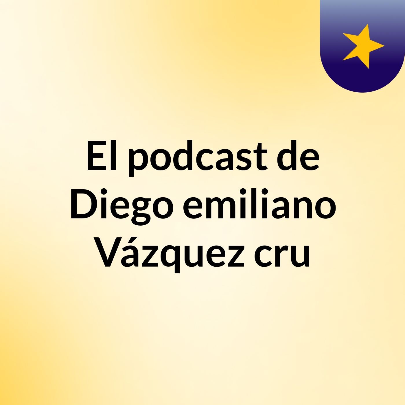 El podcast de Diego emiliano Vázquez cru podcast artwork