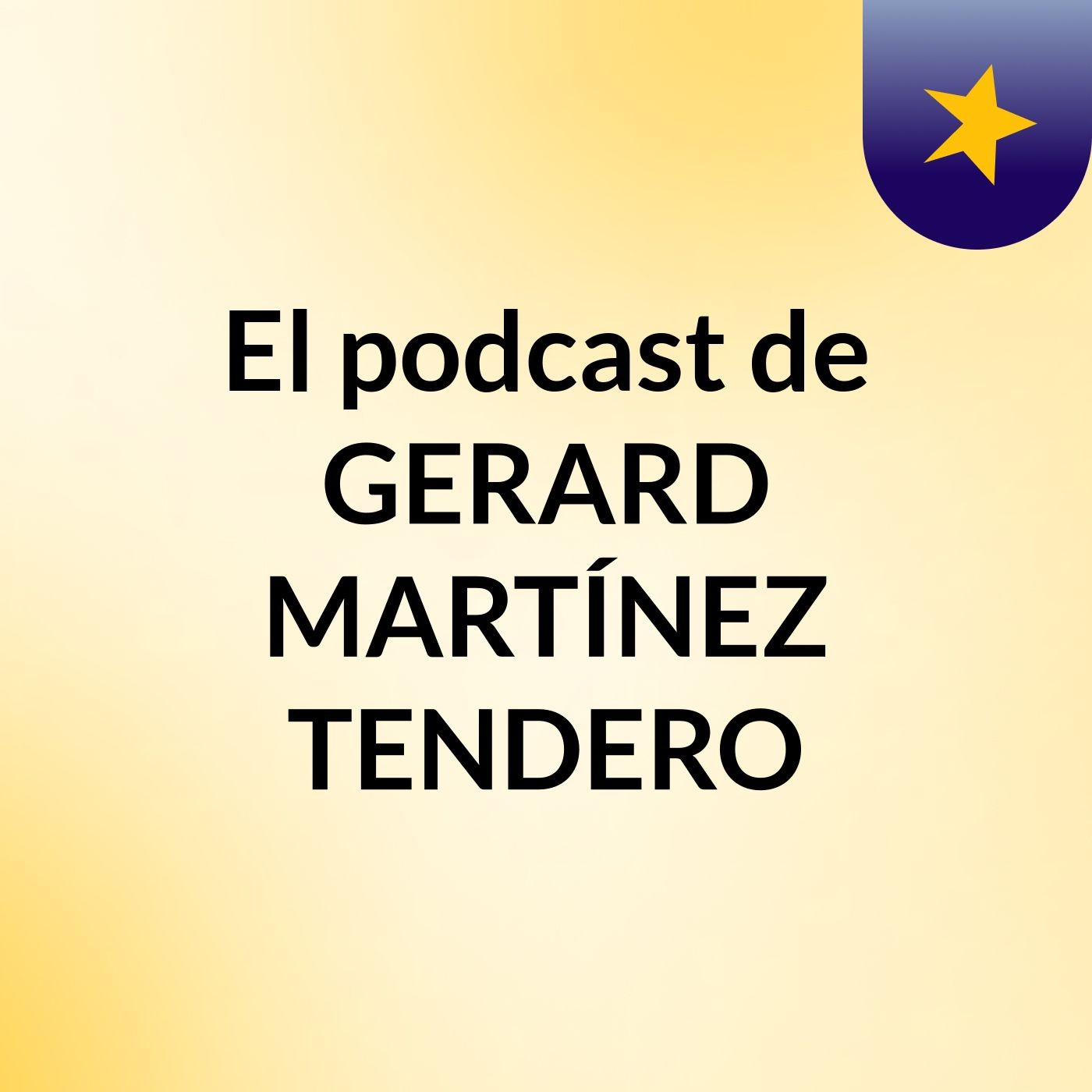 El podcast de GERARD MARTÍNEZ TENDERO