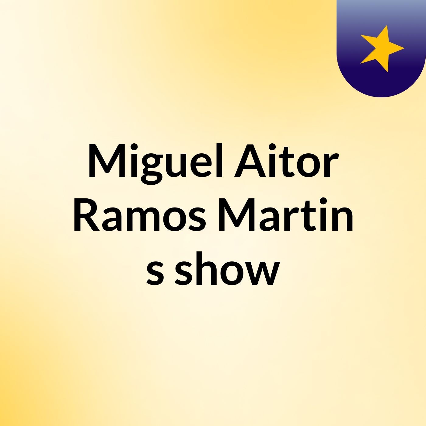 Miguel Aitor Ramos Martin's show