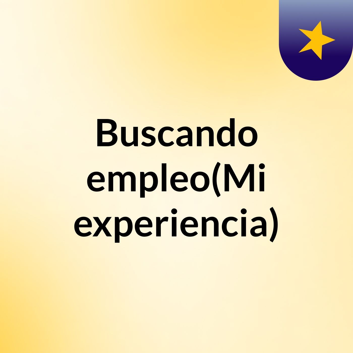 Buscando empleo(Mi experiencia)