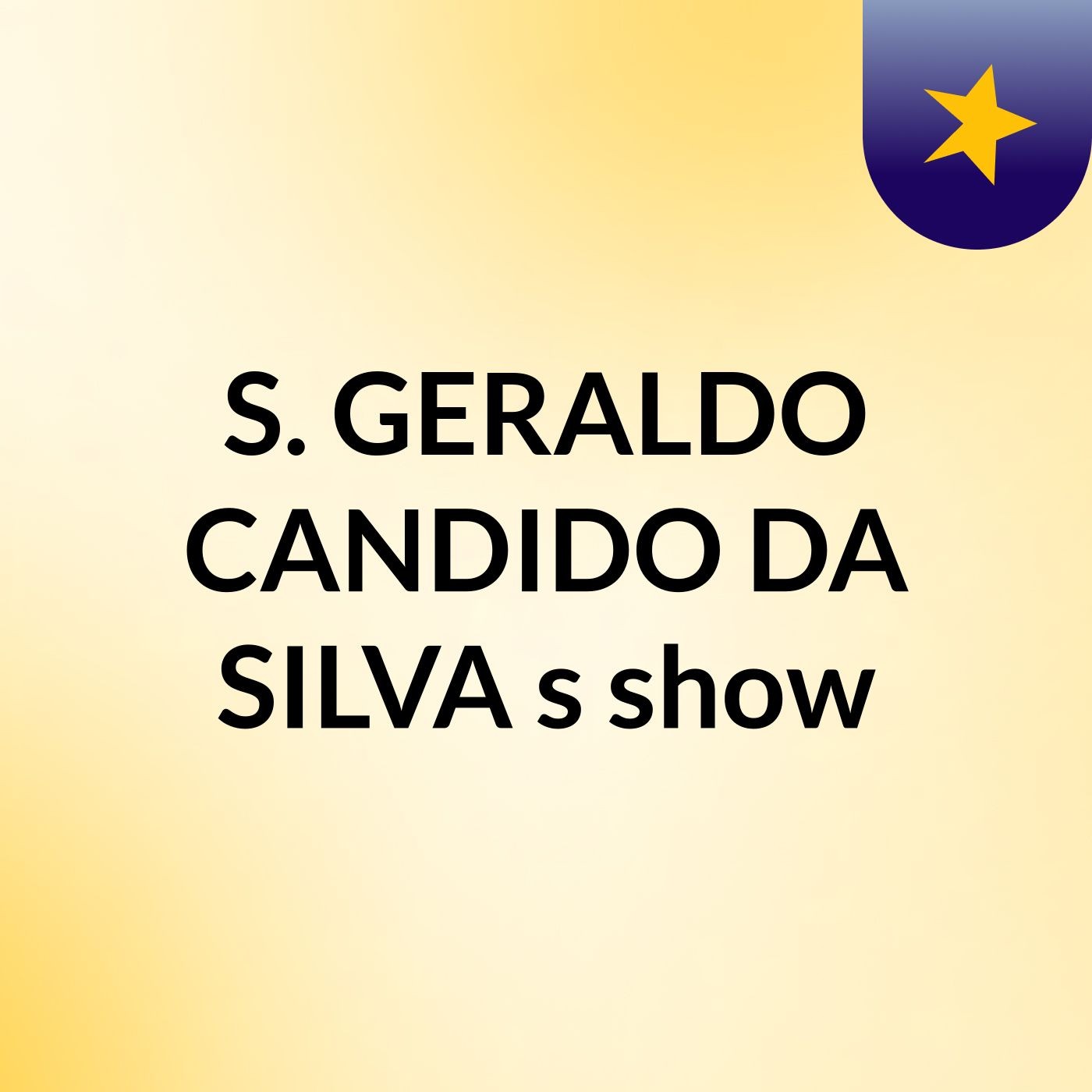 S. GERALDO CANDIDO DA SILVA's show