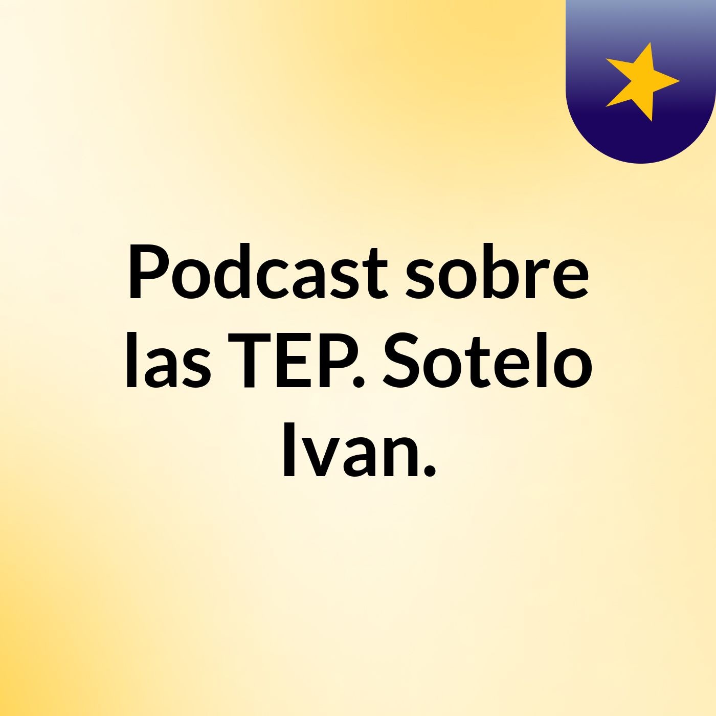 Podcast sobre las TEP. Sotelo Ivan. podcast artwork