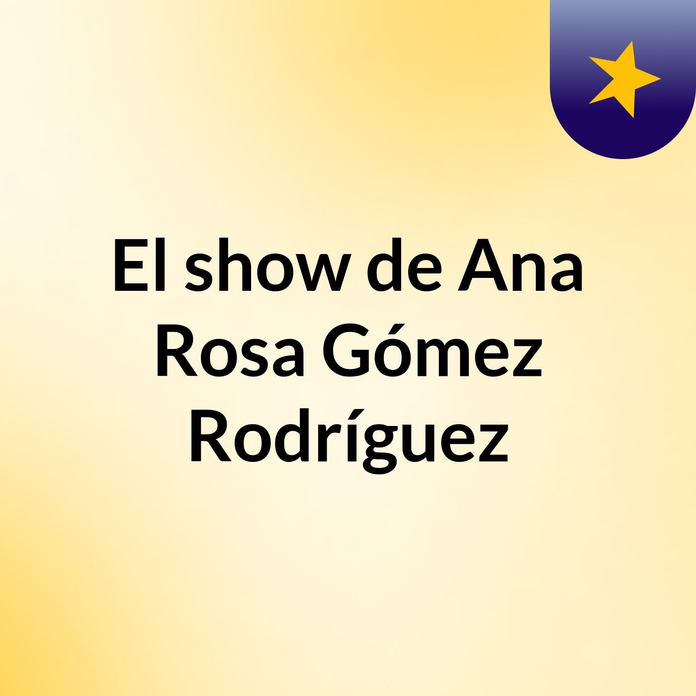 El show de Ana Rosa Gómez Rodríguez
