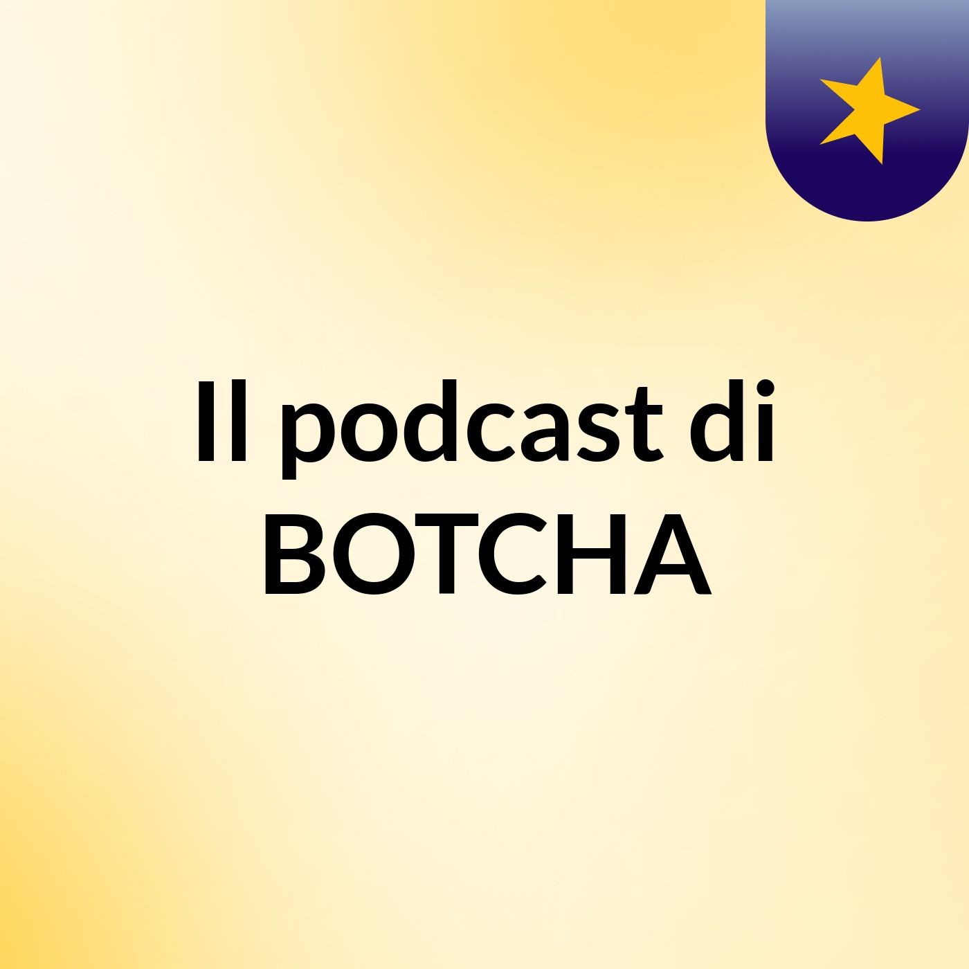 Il podcast di BOTCHA