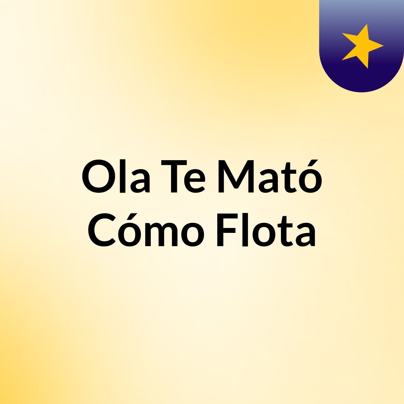 Ola Te Mató  Cómo Flota