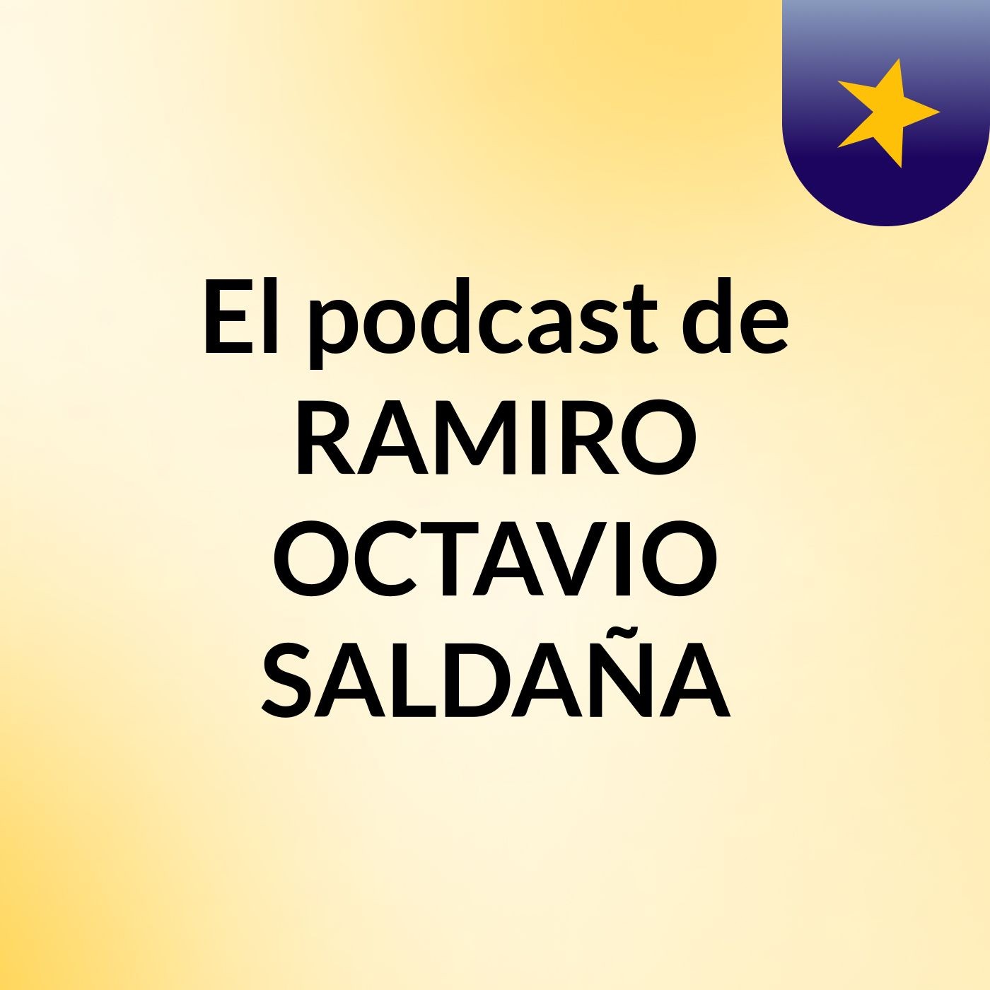 El podcast de RAMIRO OCTAVIO SALDAÑA