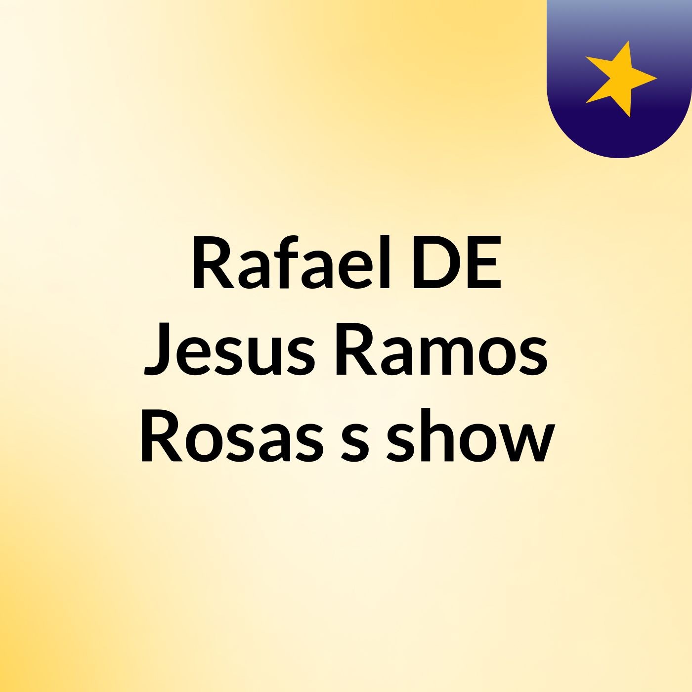 Rafael DE Jesus Ramos Rosas's show
