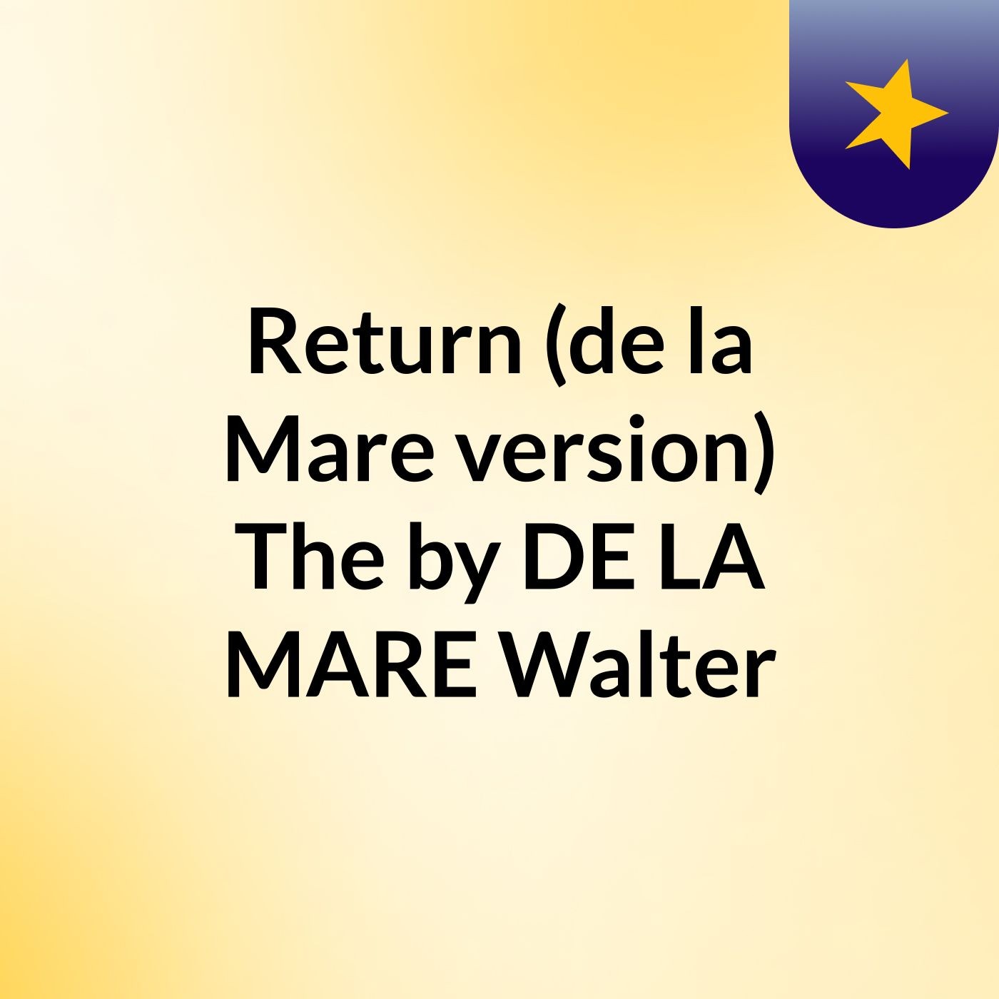 Return (de la Mare version), The by DE LA MARE, Walter