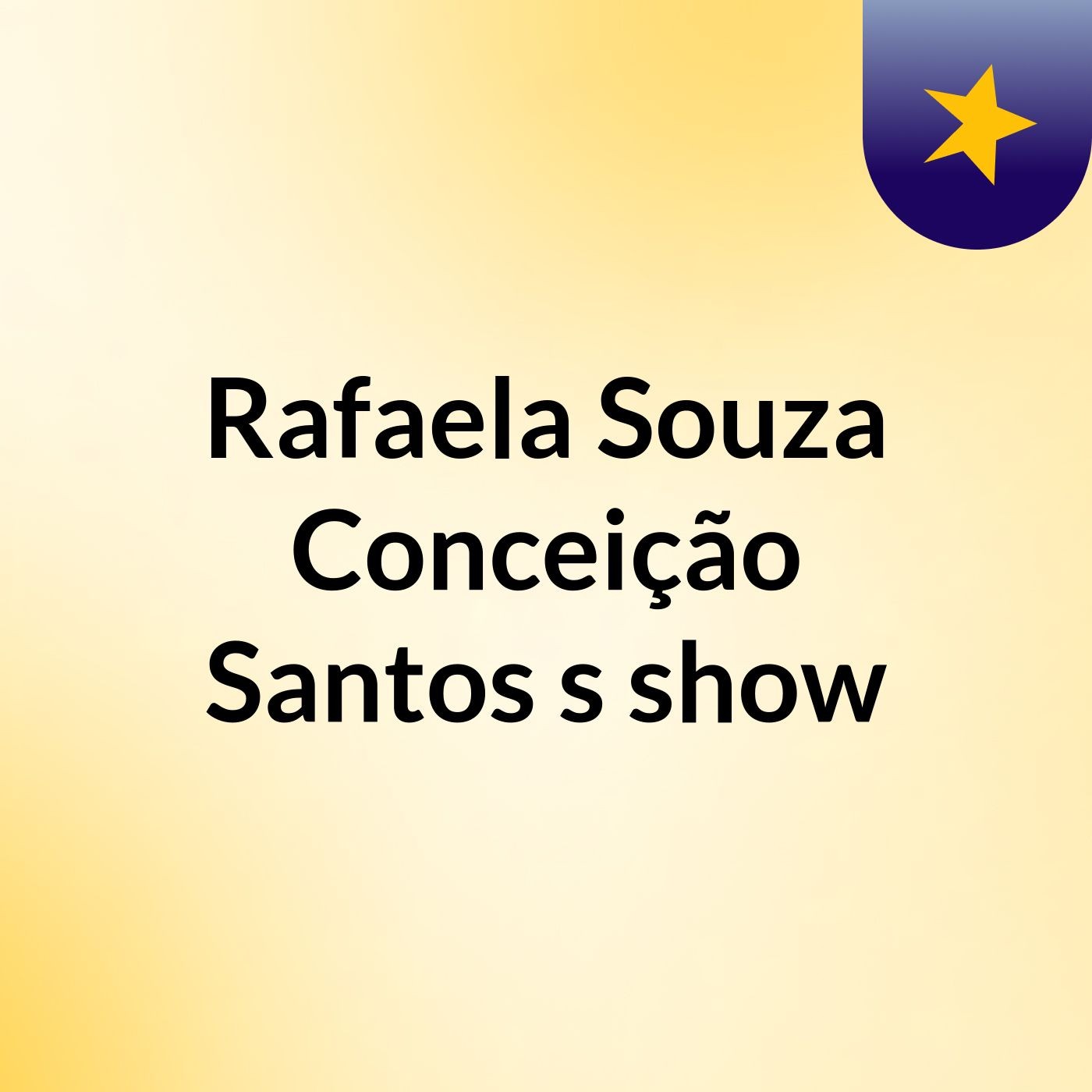 Rafaela Souza Conceição Santos's show