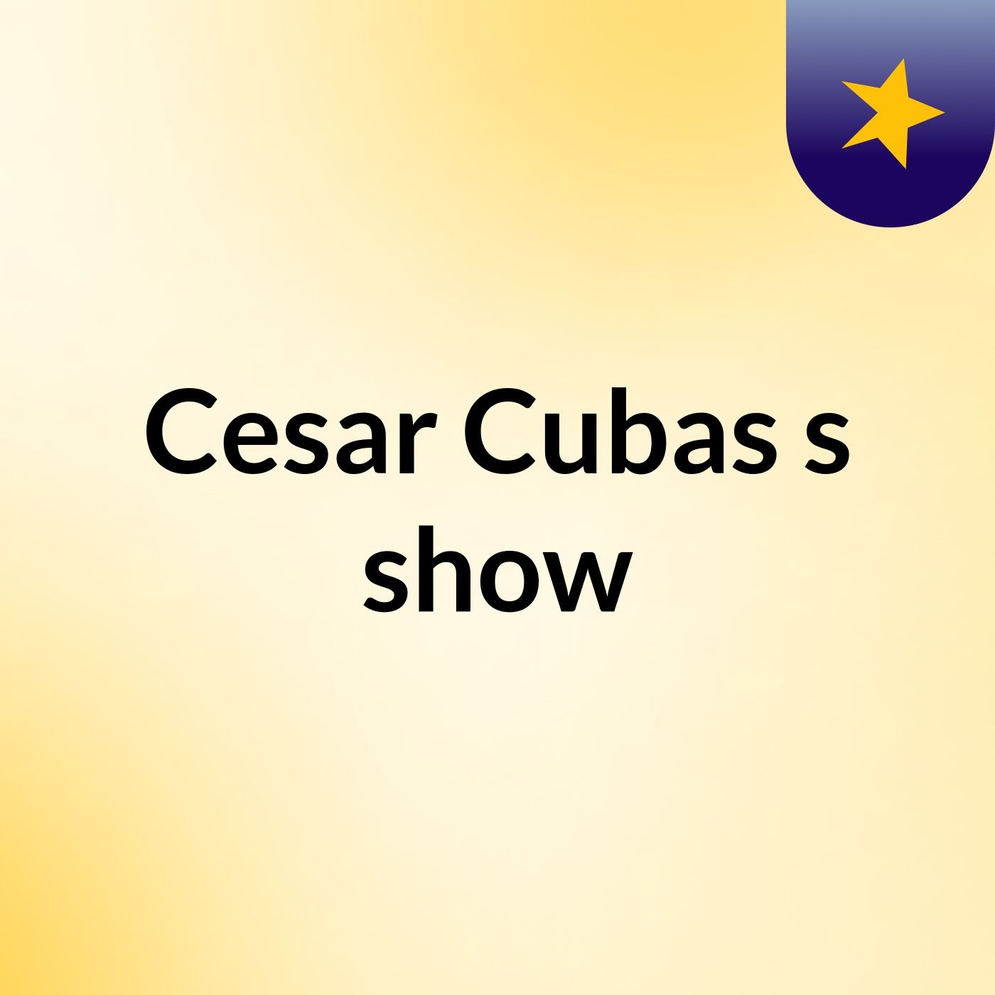 Cesar Cubas's show podcast artwork