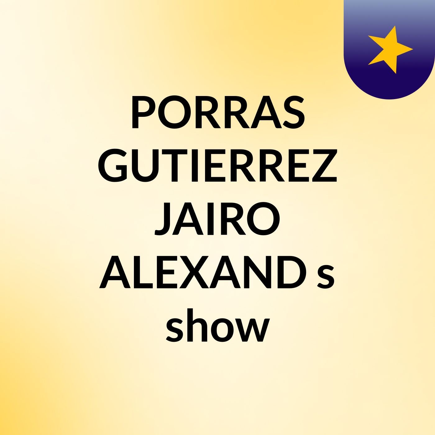 PORRAS GUTIERREZ JAIRO ALEXAND's show