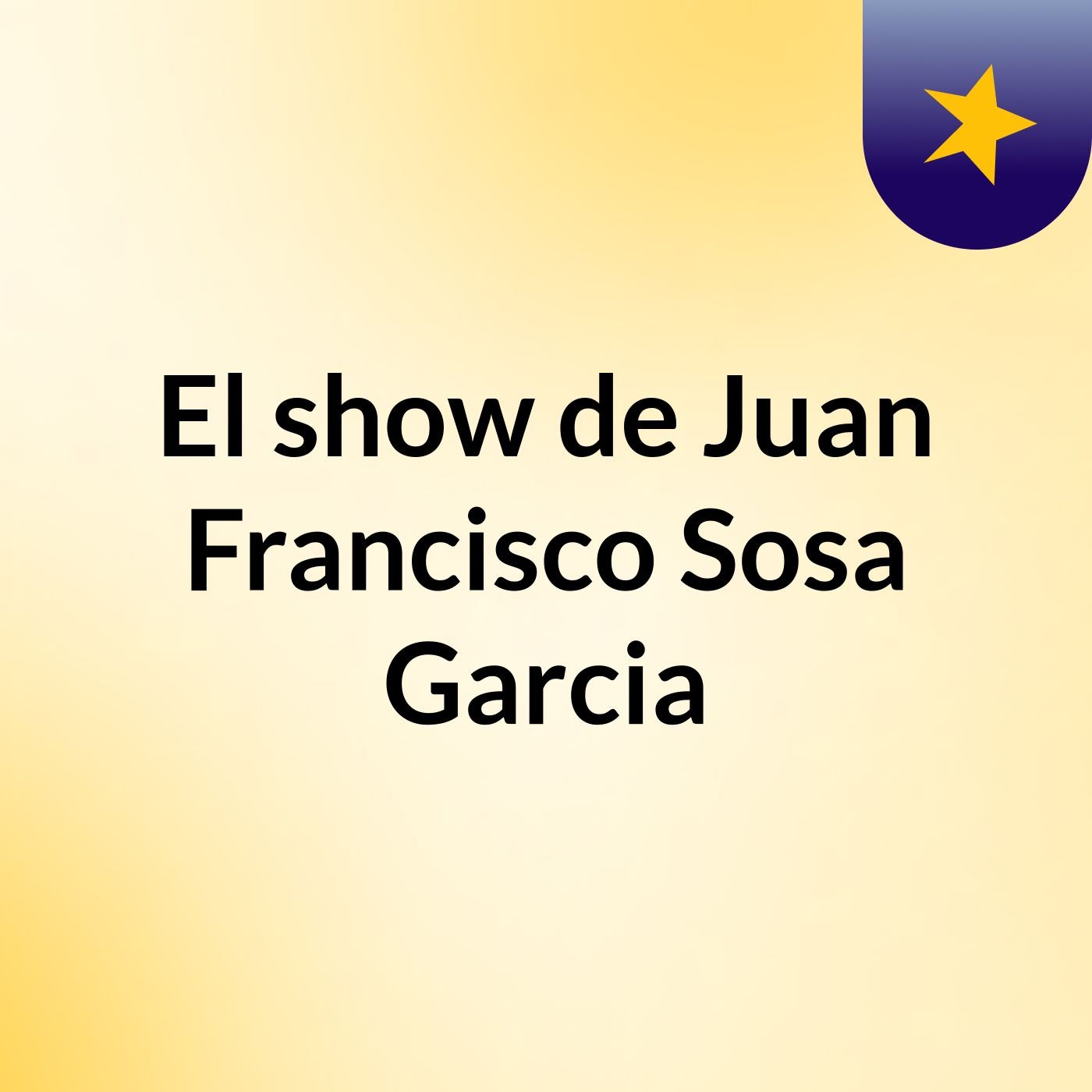 El show de Juan Francisco Sosa Garcia