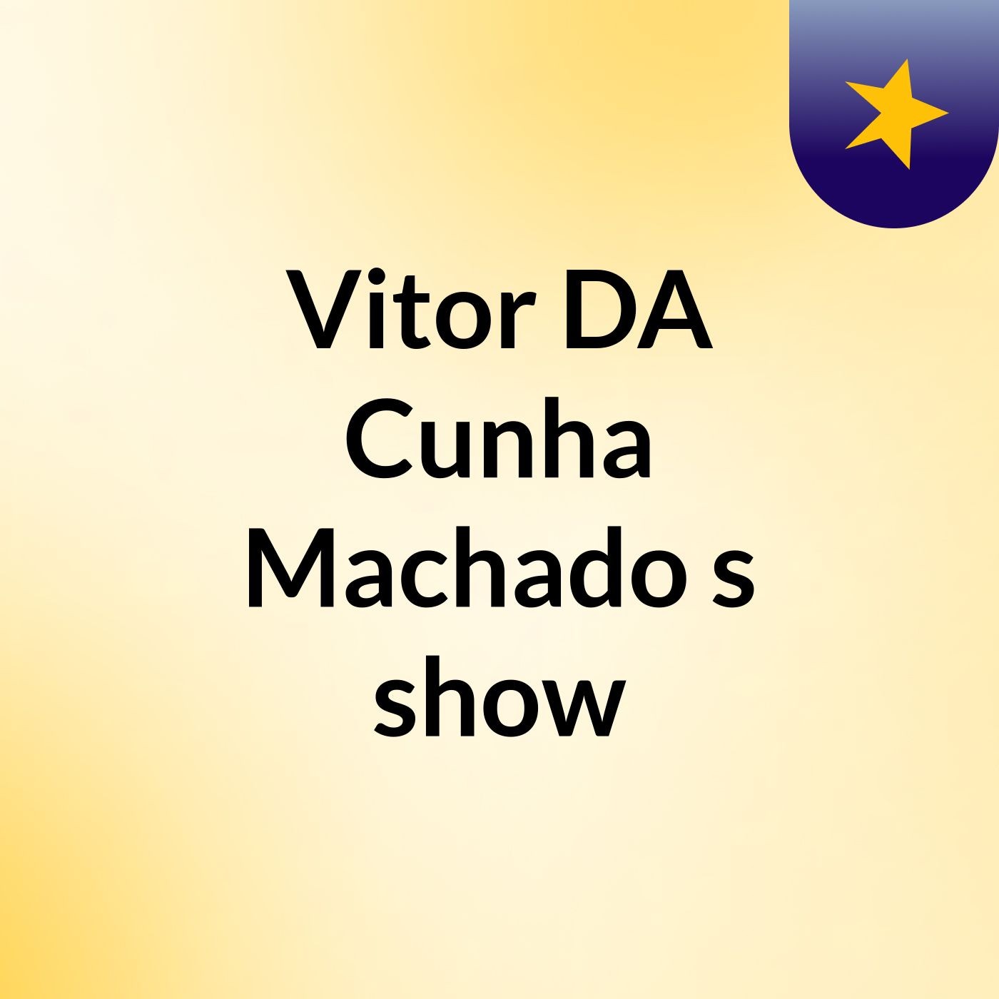 Vitor DA Cunha Machado's show