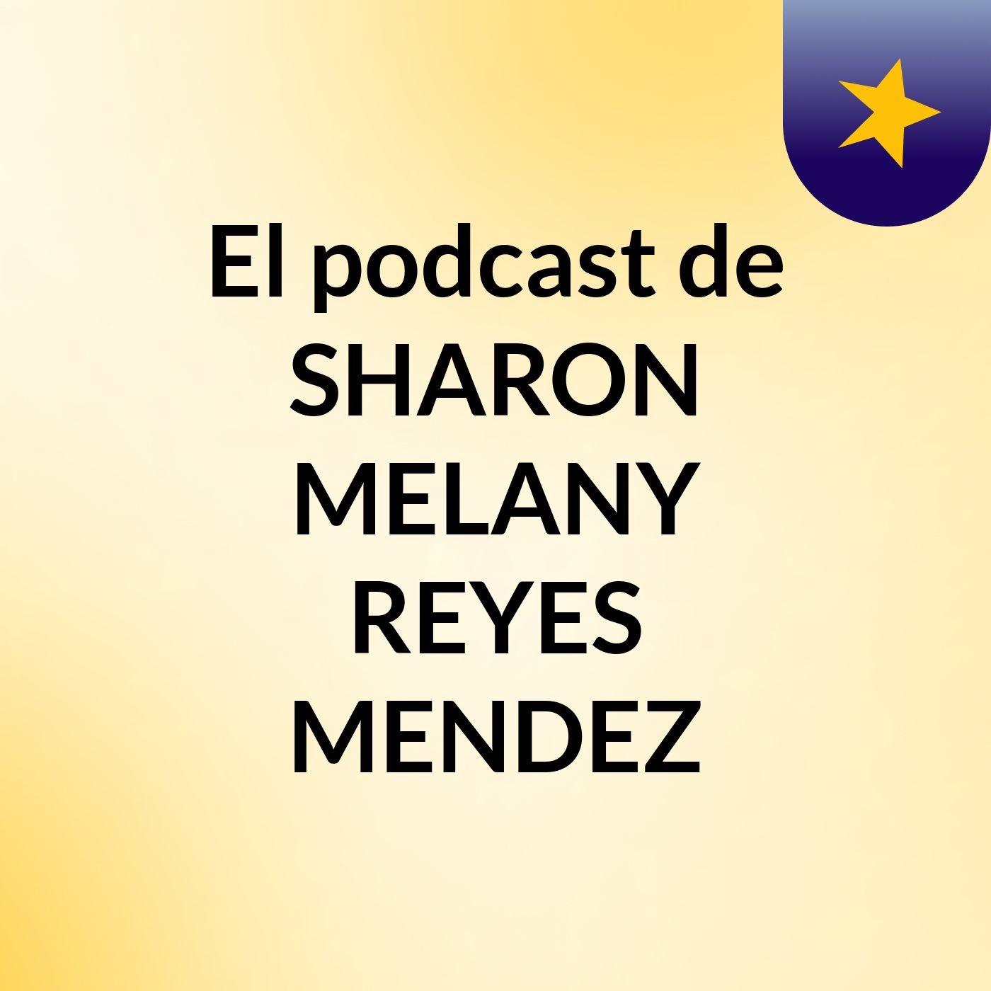 El podcast de SHARON MELANY REYES MENDEZ