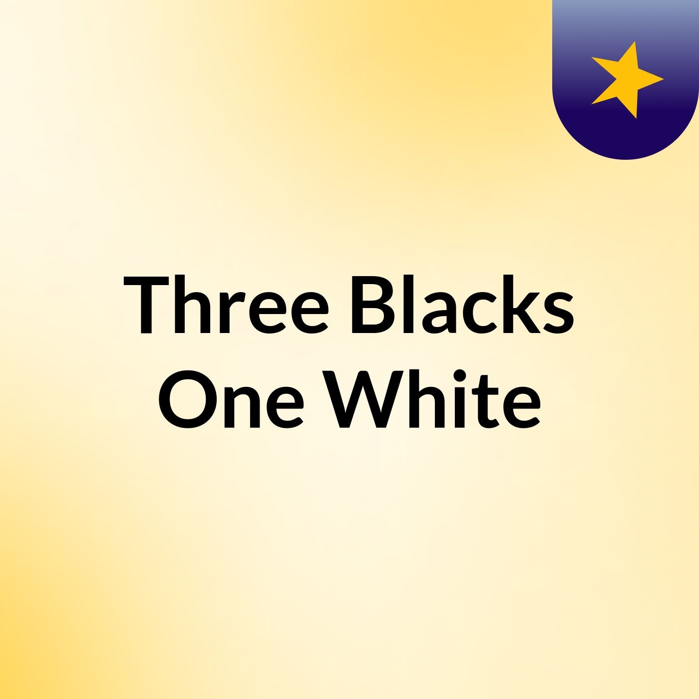 Three Blacks One White