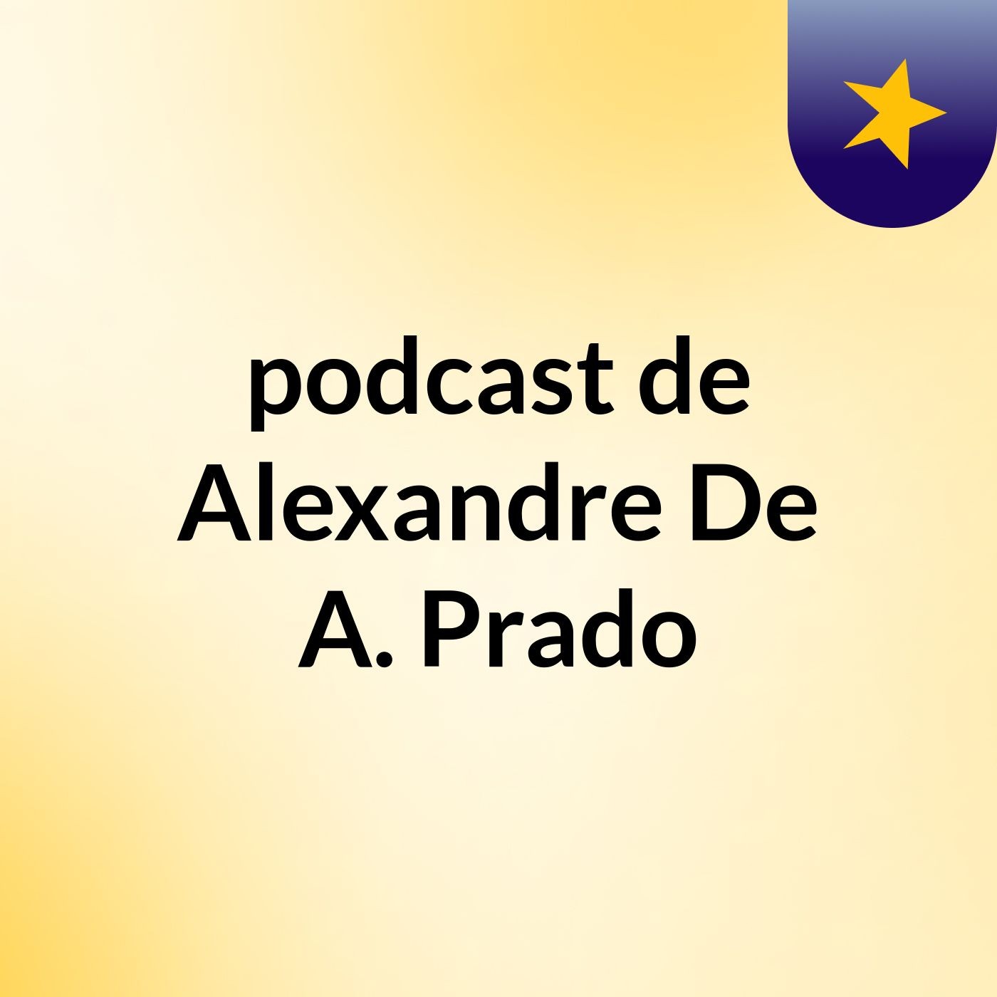podcast de Alexandre De A. Prado