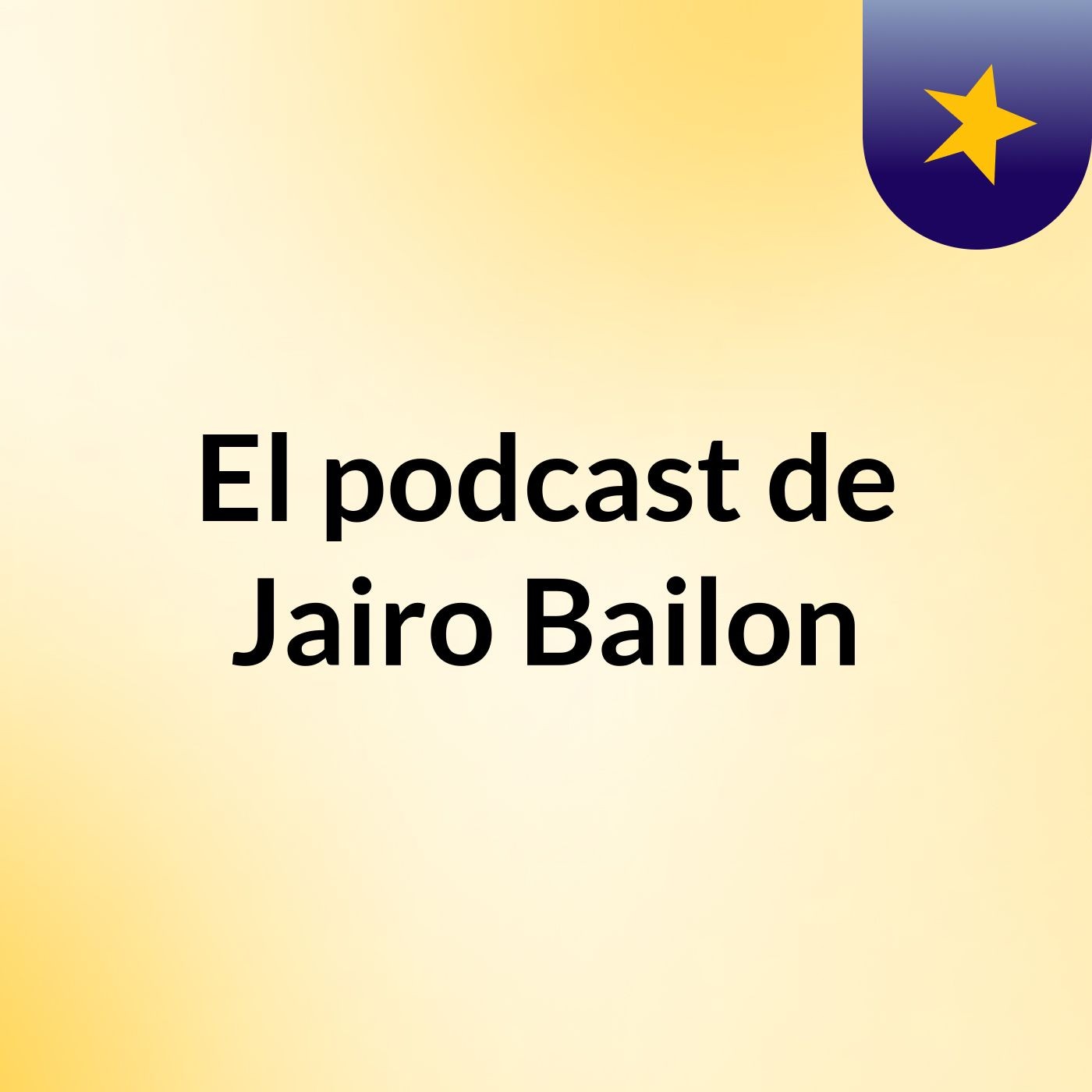 El podcast de Jairo Bailon