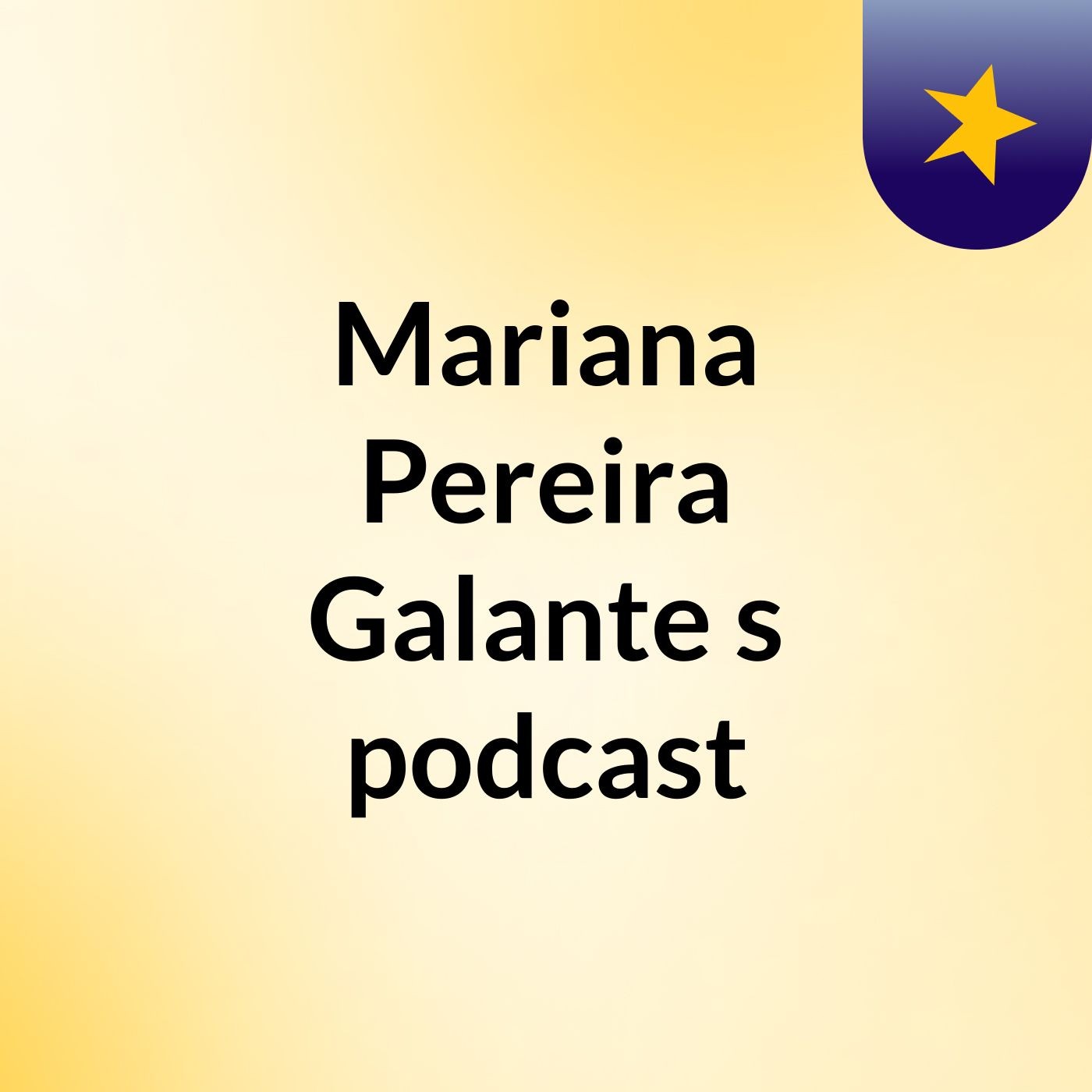 Mariana Pereira Galante's podcast