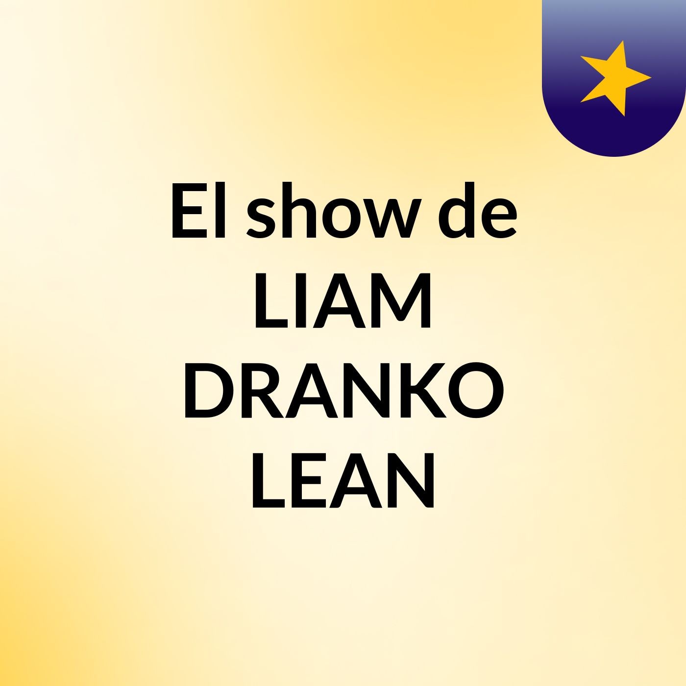 El show de LIAM DRANKO LEAN