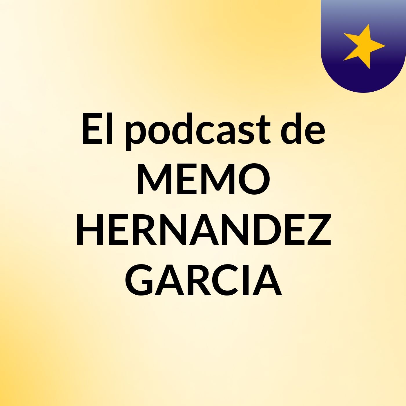 El podcast de MEMO HERNANDEZ GARCIA