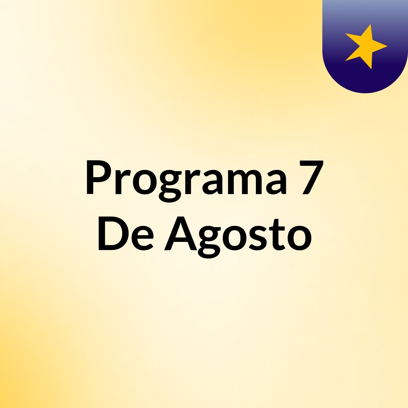 Programa 7 De Agosto