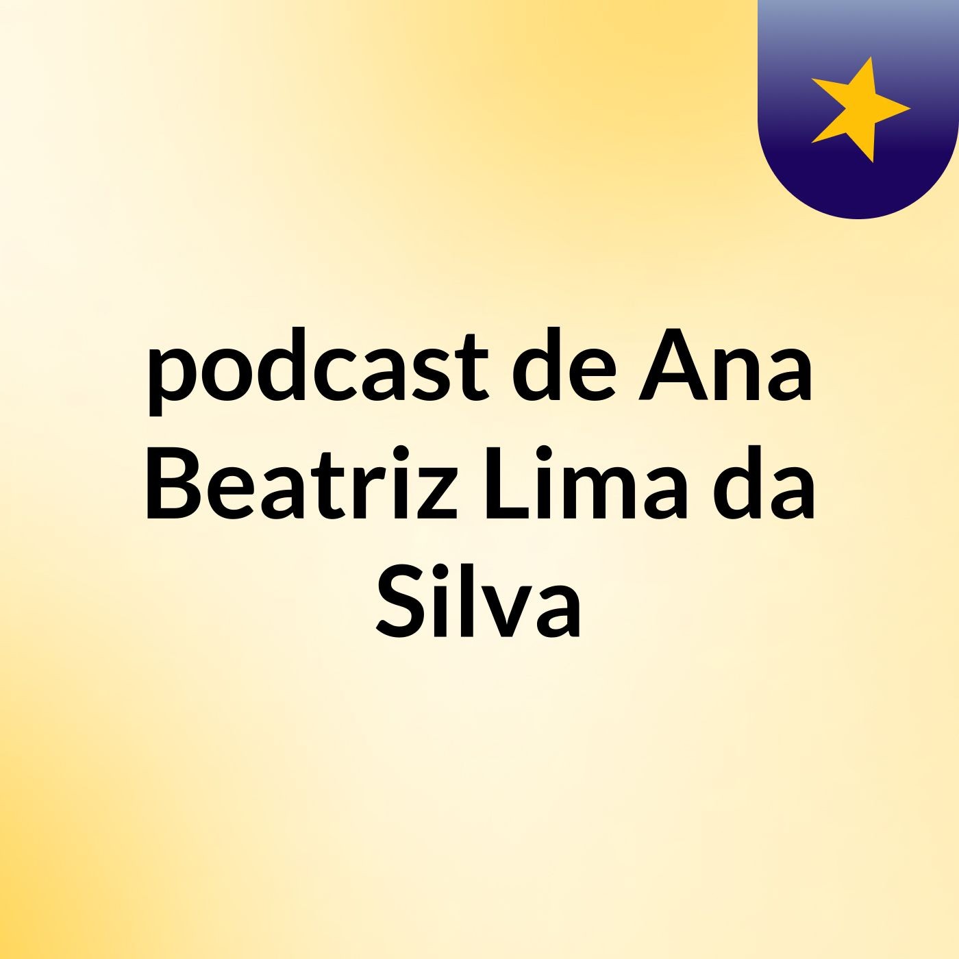 podcast de Ana Beatriz Lima da Silva