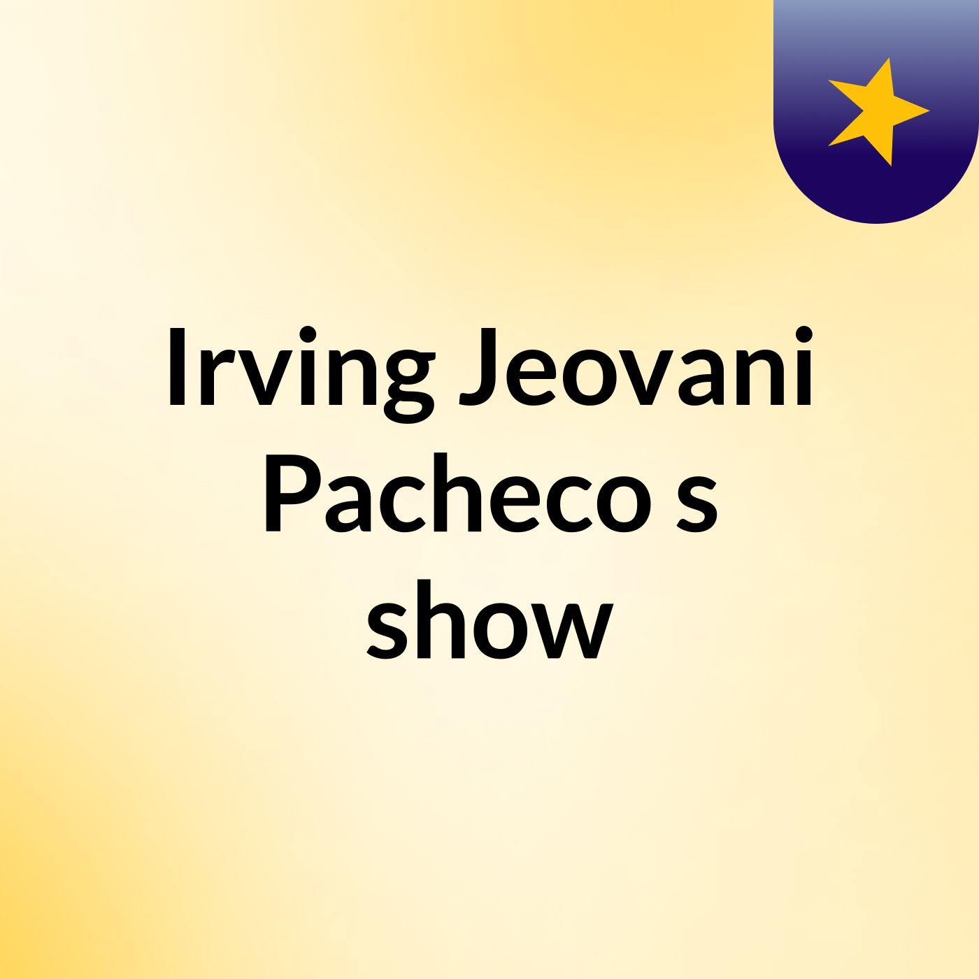Irving Jeovani Pacheco's show