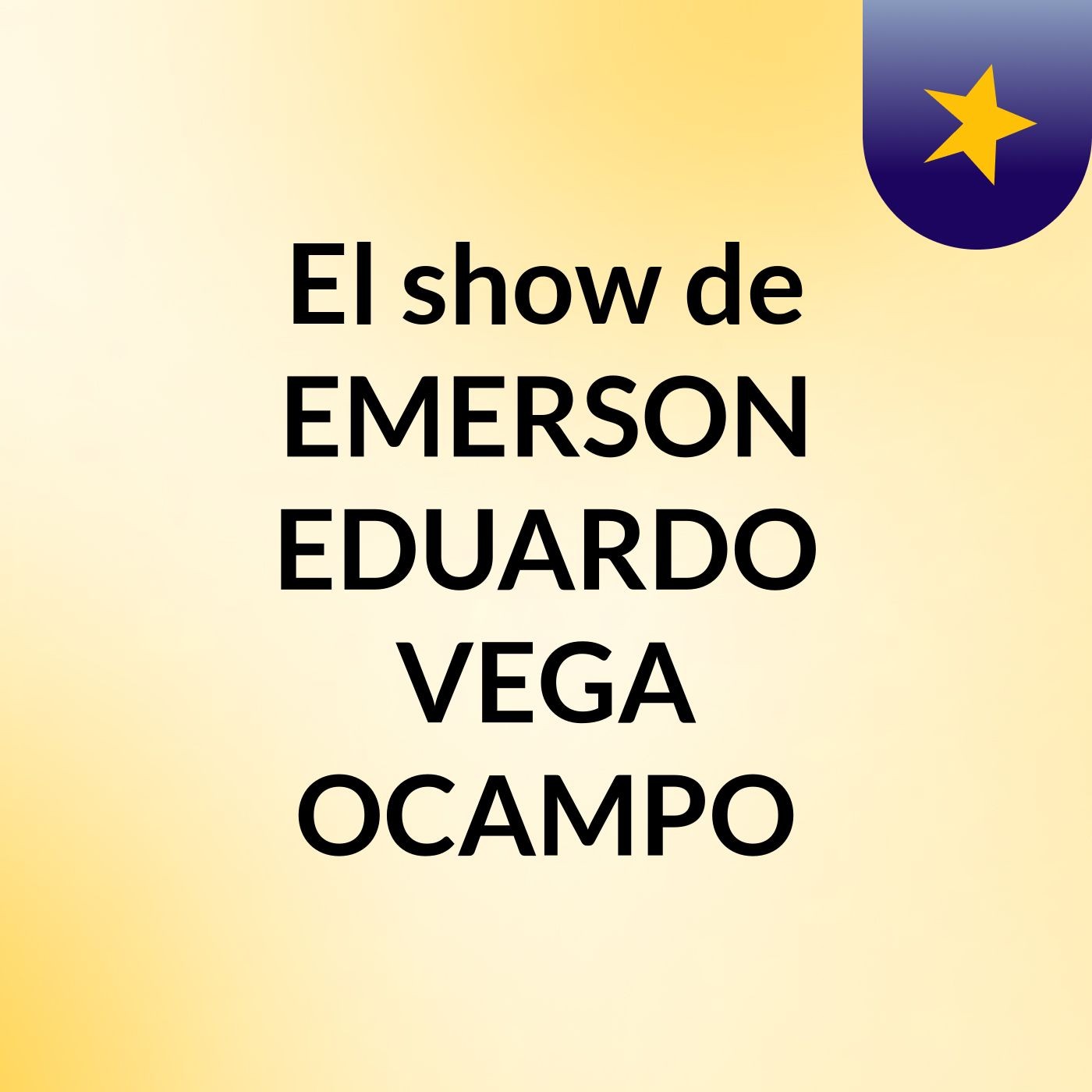 El show de EMERSON EDUARDO VEGA OCAMPO cover art