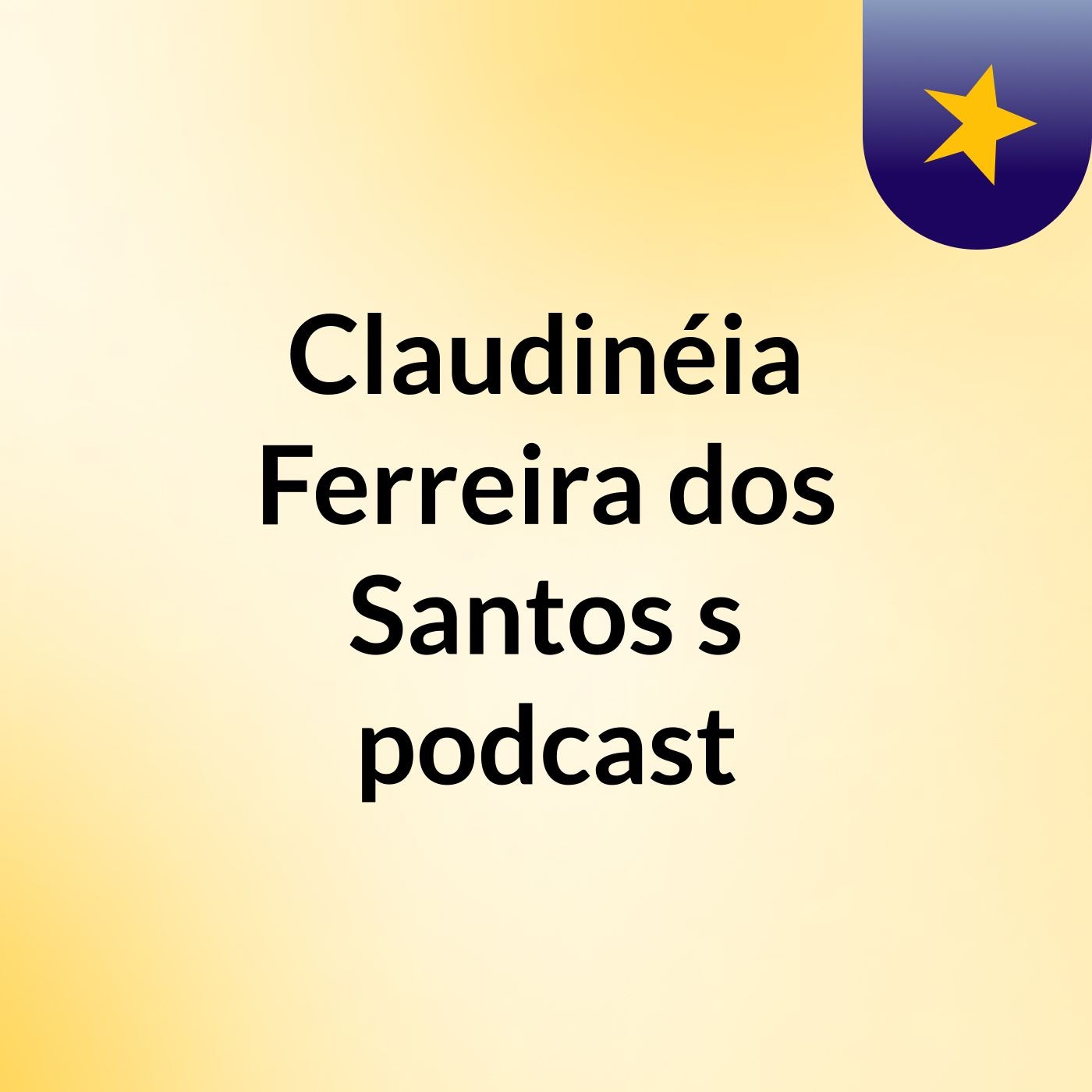 Claudinéia Ferreira dos Santos\'s podcast
