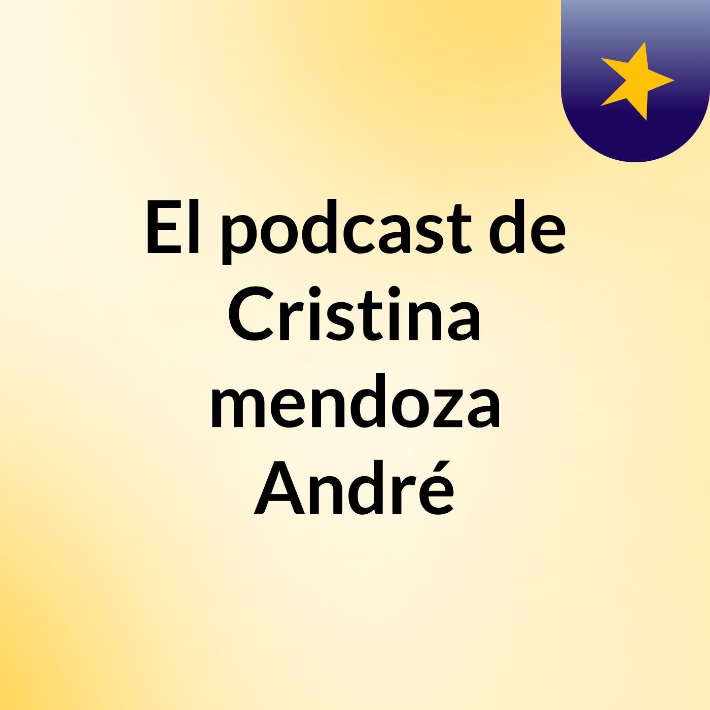 El podcast de Cristina mendoza André