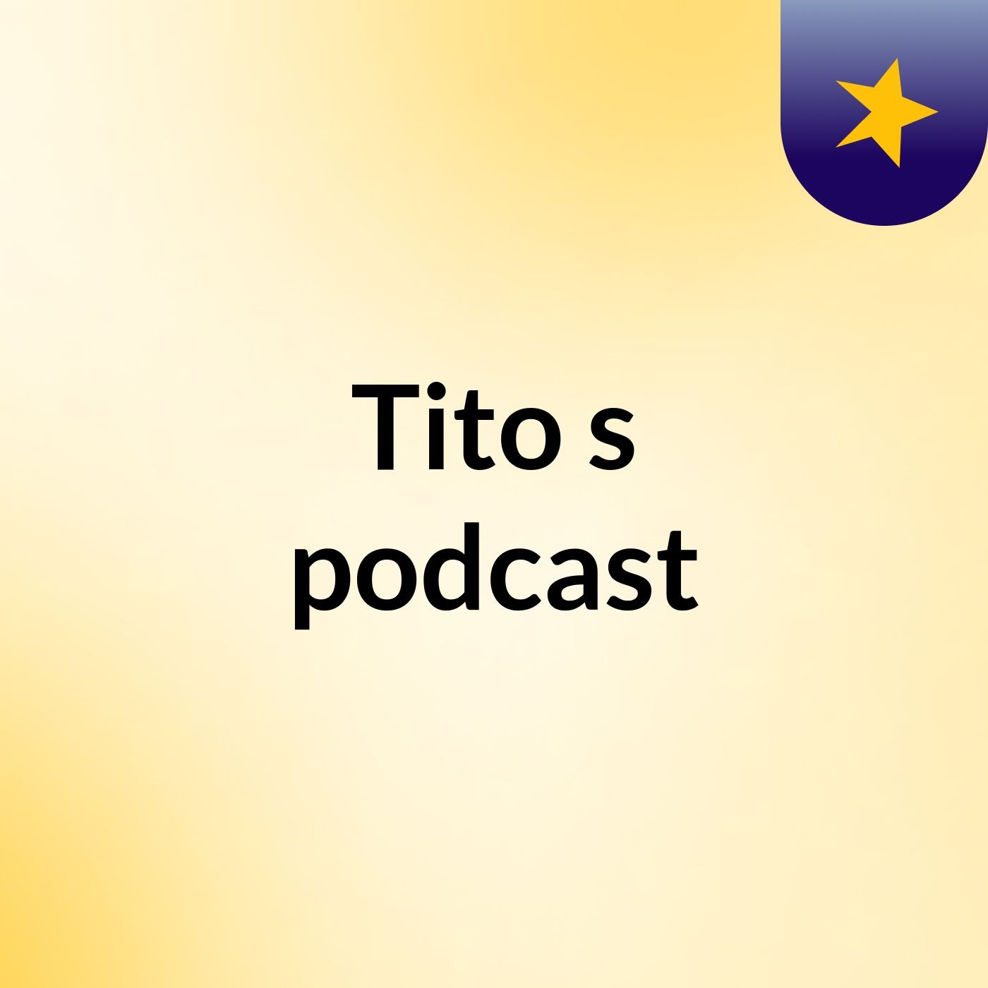 Tito's podcast