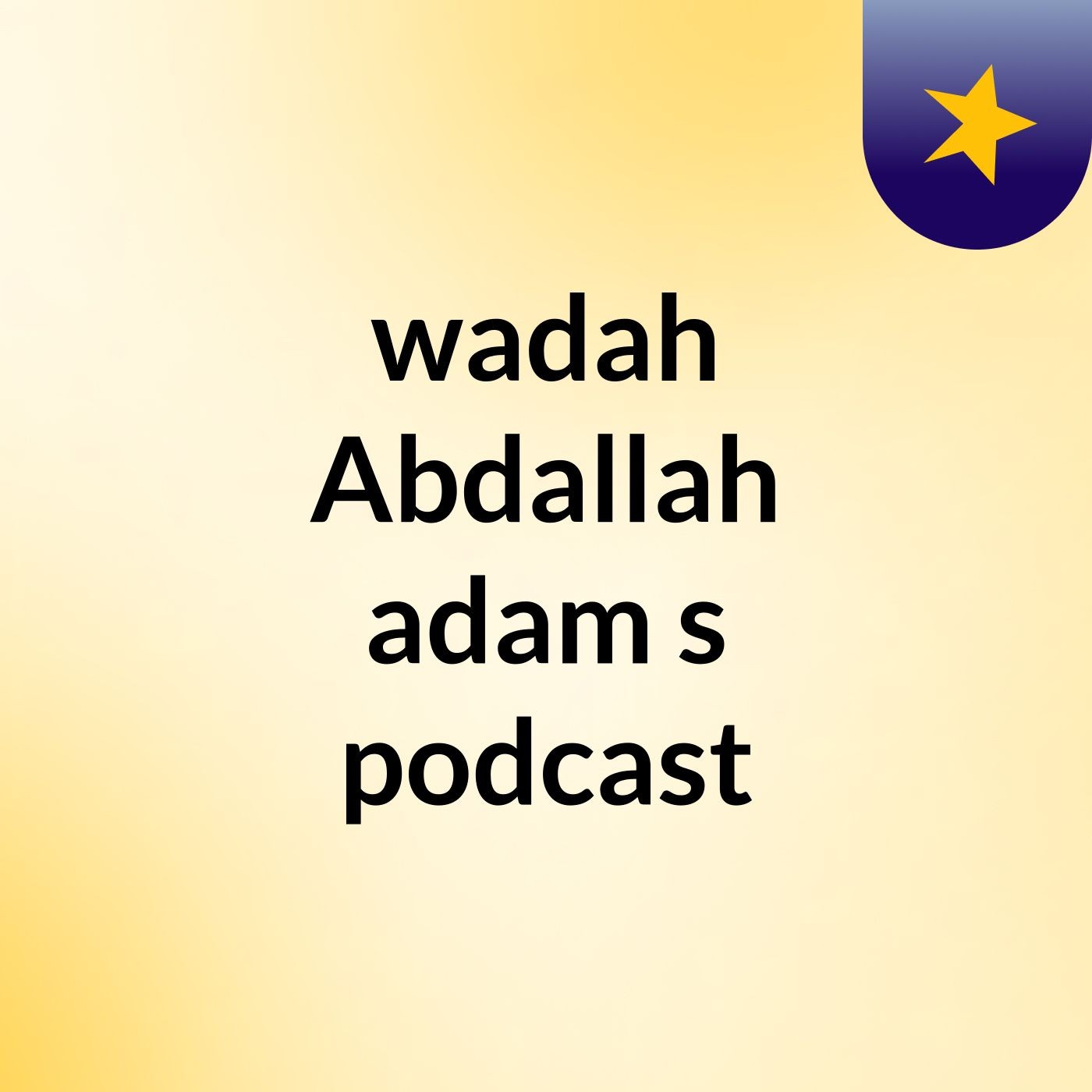 wadah Abdallah adam's podcast