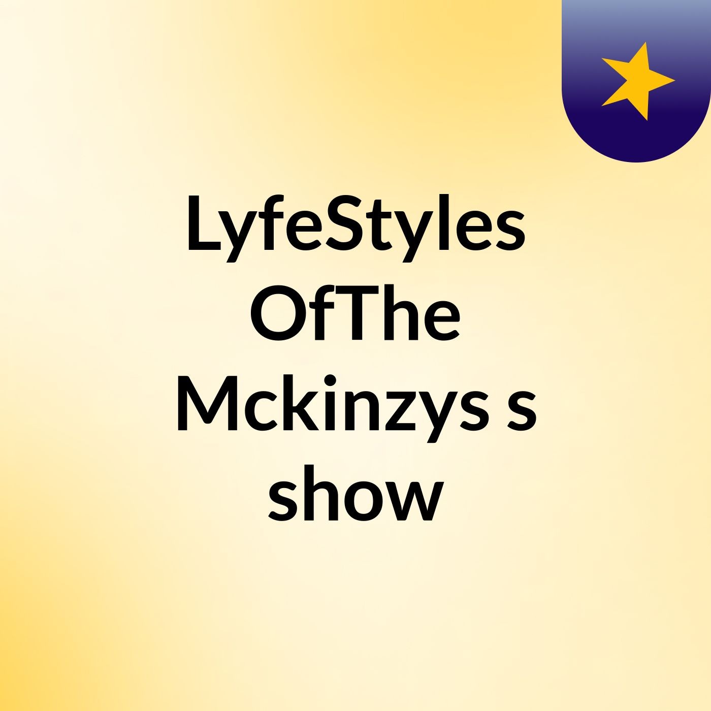 LyfeStyles OfThe Mckinzys's show